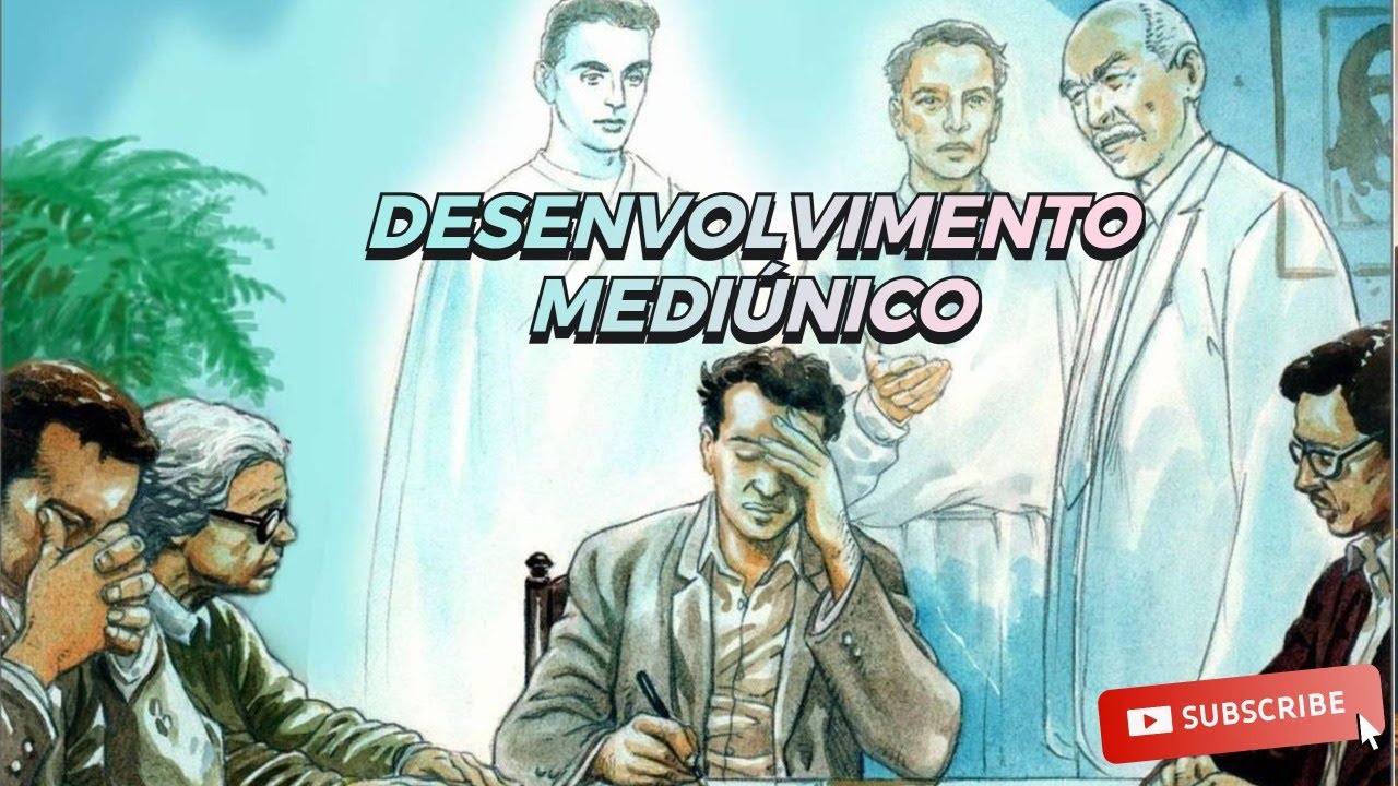 DESENVOLVIMENTO MEDIÚNICO, EMOÇÕES, REAÇÕES, TIPOS, TEMPO, ASSÉDIOS, RESPONSABILIDADE, ETC.
