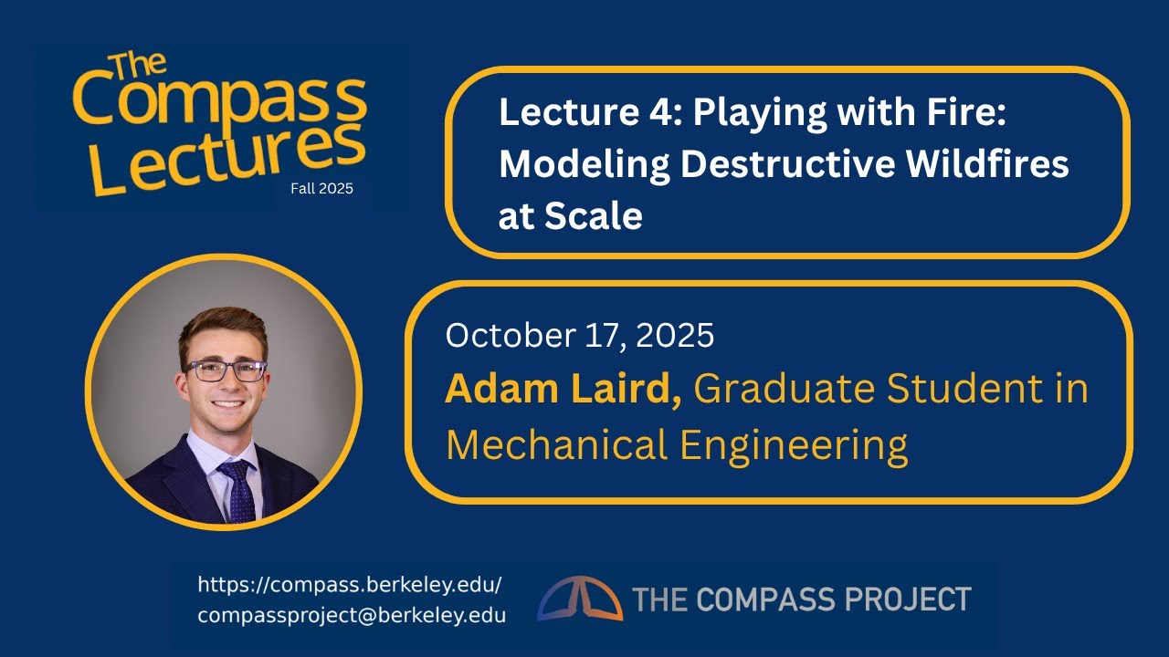 The Compass Lectures — Playing with Fire: Modeling Destructive Wildfires at Scale