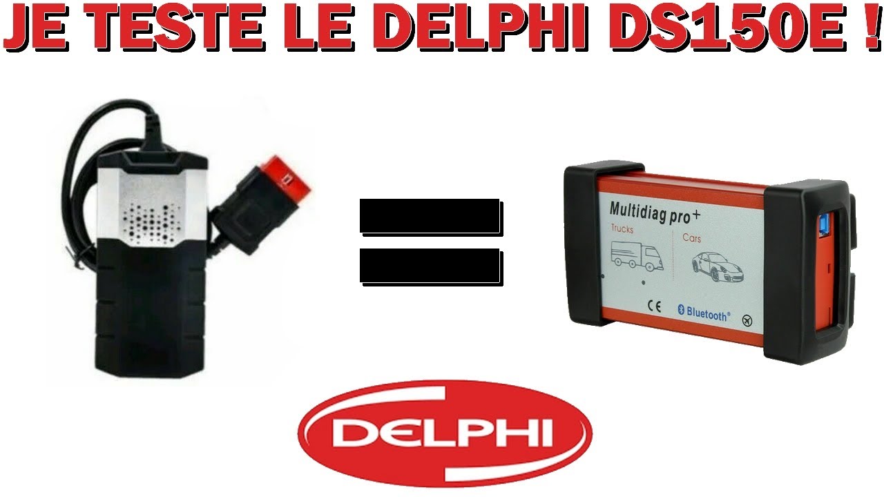 DIAGNOSTIC AUTO DELPHI DS150E et MULTIDIAG PRO+