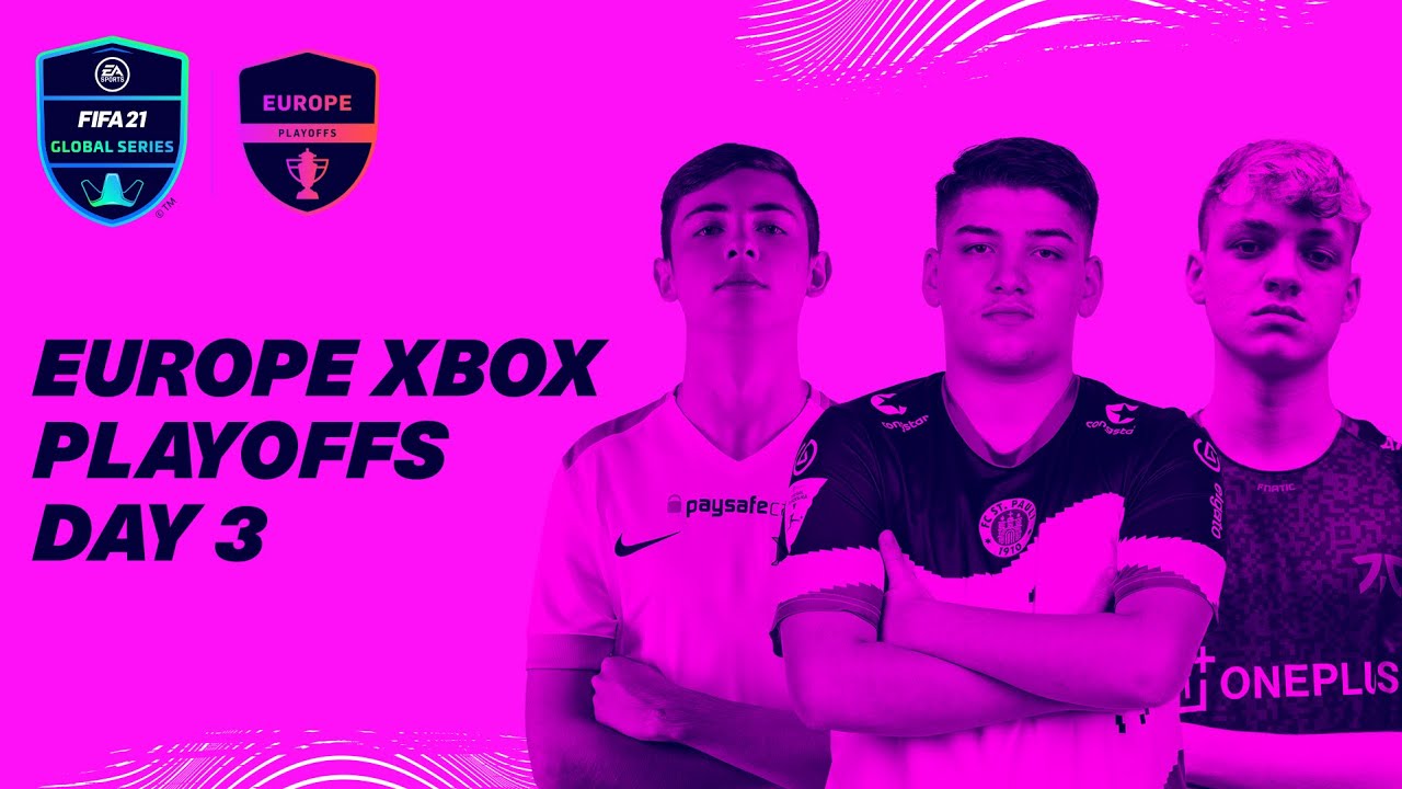 Europe XBOX Playoffs | Day 3 | FIFA 21 Global Series