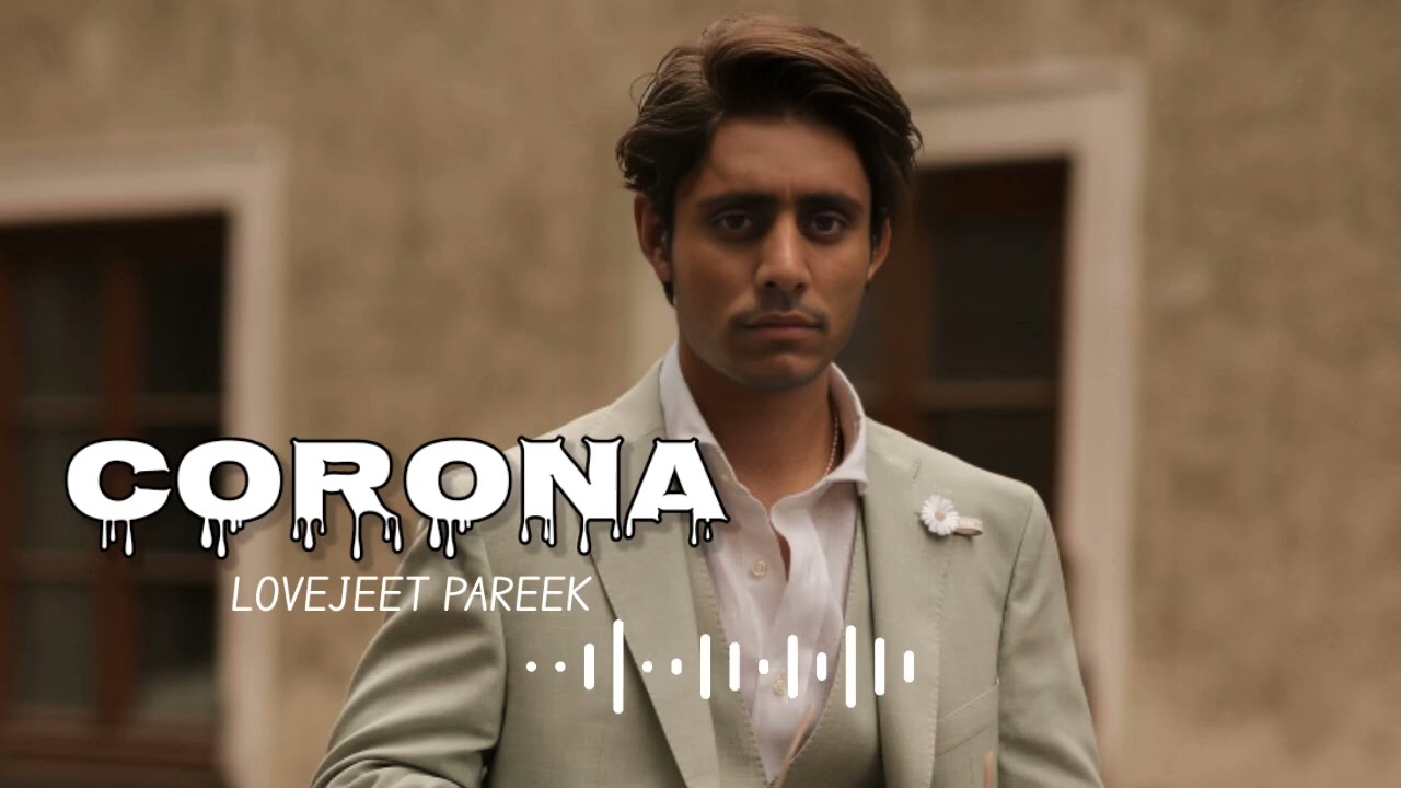 Corona (Official Audio) - Lovejeet Pareek | New Music Release