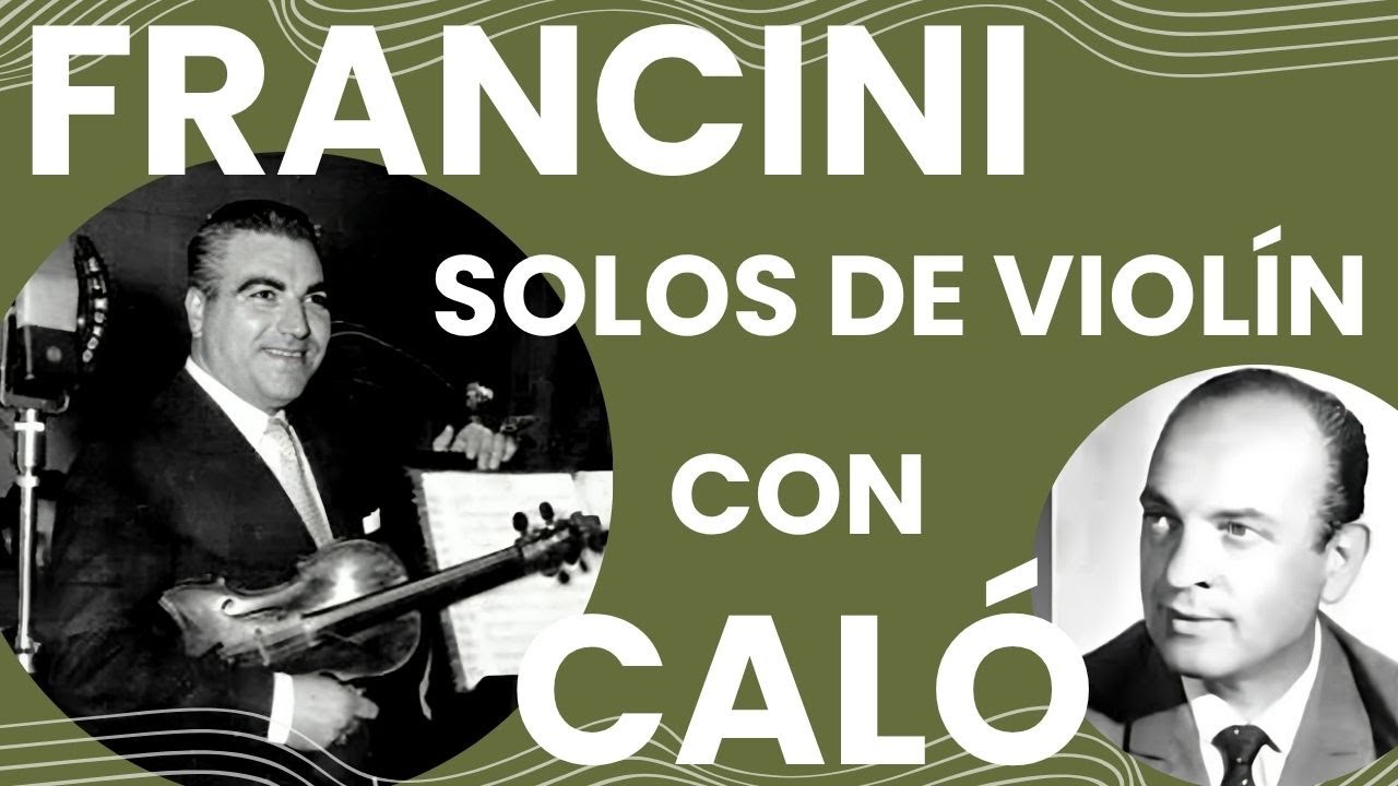 Francini: solos de violín con Caló