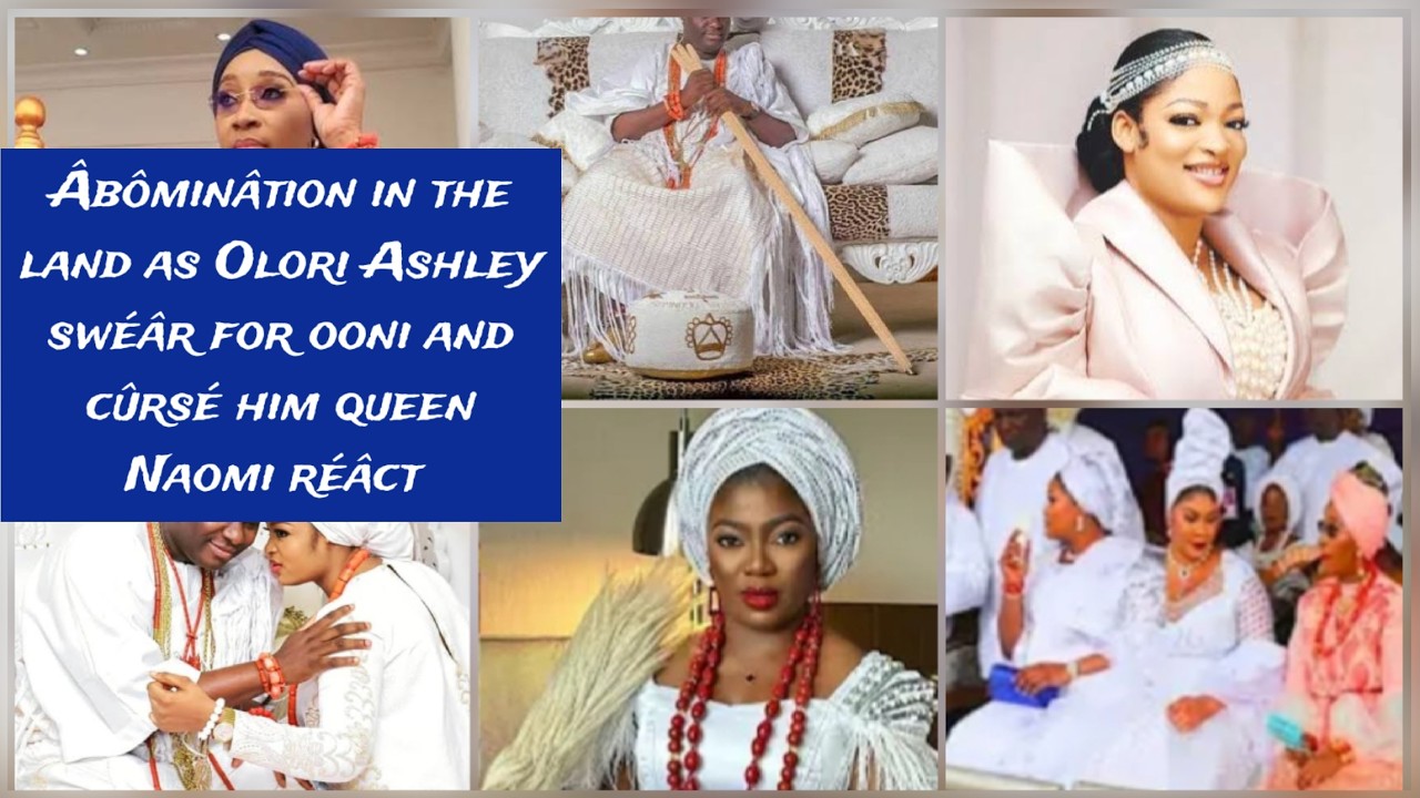 Âbôminâtion in the land as Olori Ashley swéâr and cûrsé kabiyesi ovér the ûñthiñkâble