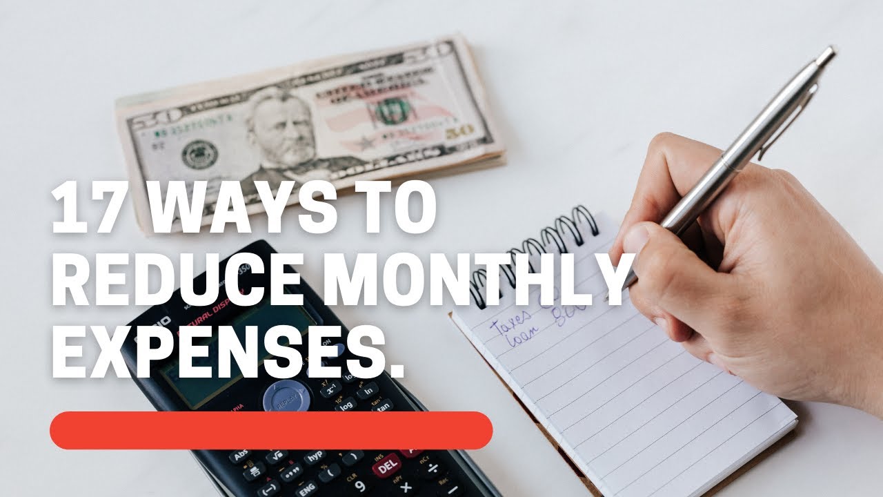 17 Ways to Reduce Monthly Expenses: Small Changes Equal Big Money Savings