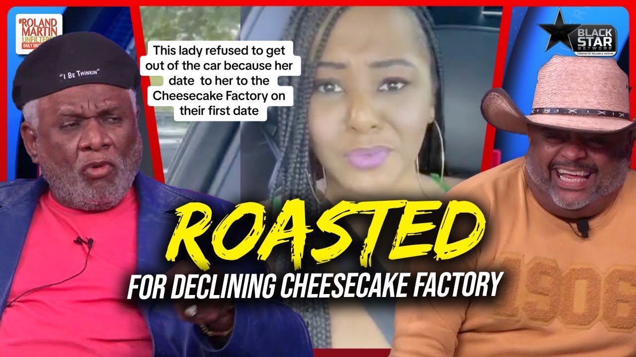 Roland, George Wallace ROAST 'Ignant A$$' Woman In Viral Cheesecake Factory Date Video