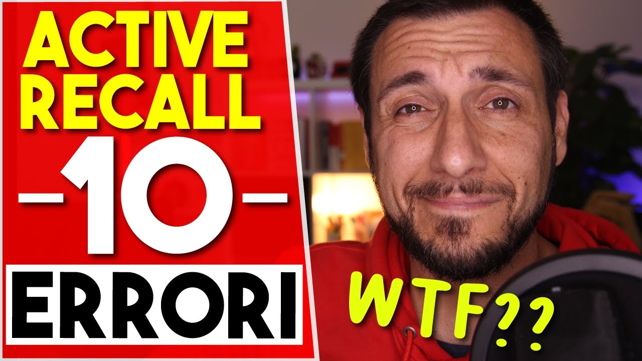 Come Usare la Active Recall: non Riesco se Continuo a Fare 10 Errori!