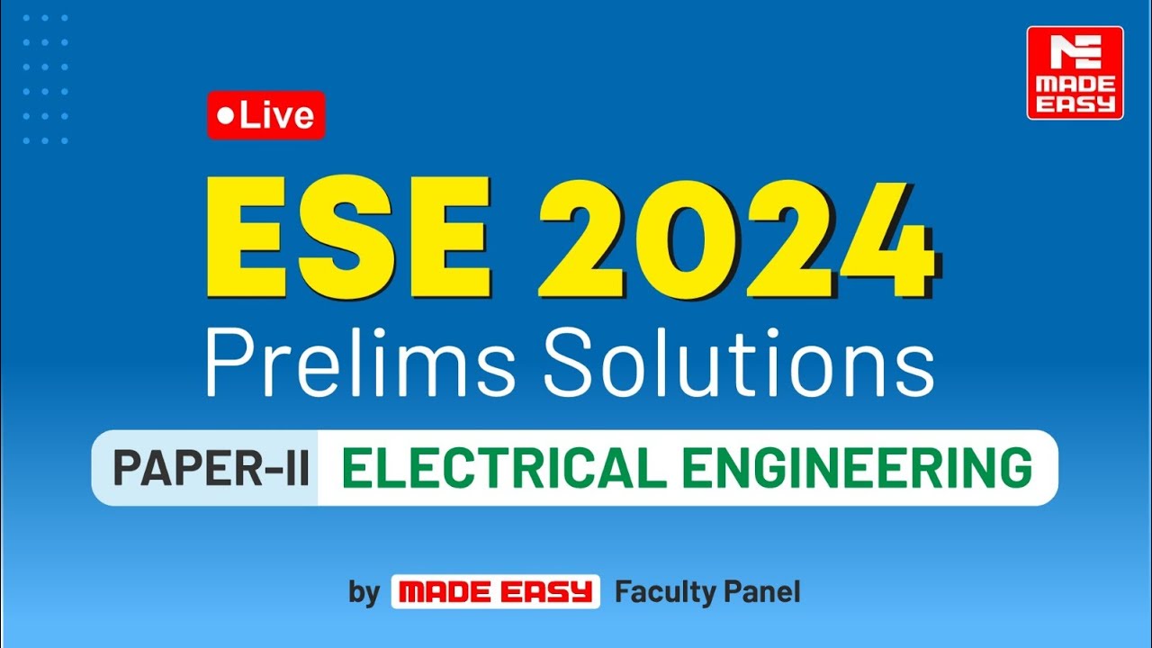 ESE Prelims 2024 | Electrical Engineering (Paper II) | Exam Solutions | By MADE EASY Faculty Panel