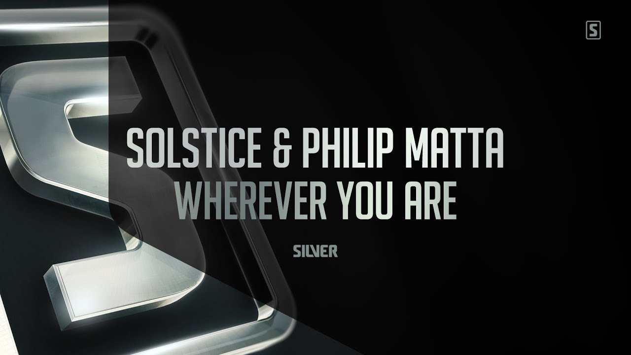 Solstice & Philip Matta - Wherever You Are (#SSL084)