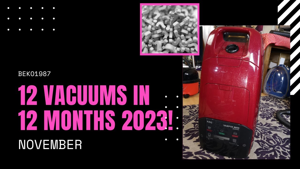 12 Vacuums in 12 Months - November 2023