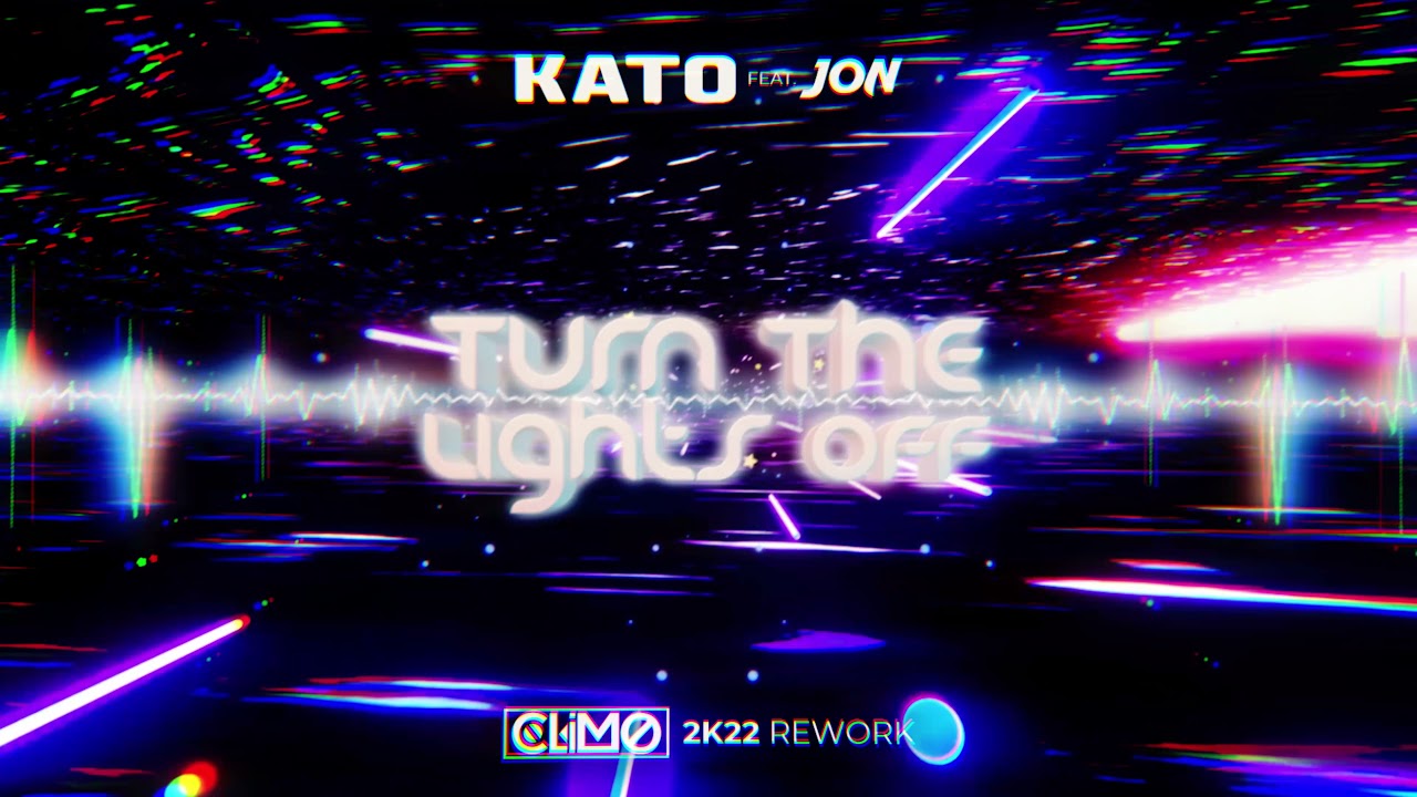 Kato - Turn The Lights Off ( CLIMO 2K22 Rework )