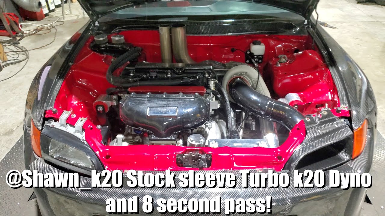 @shawn k20 8 second stock sleeve k20 Dyno + Track pass