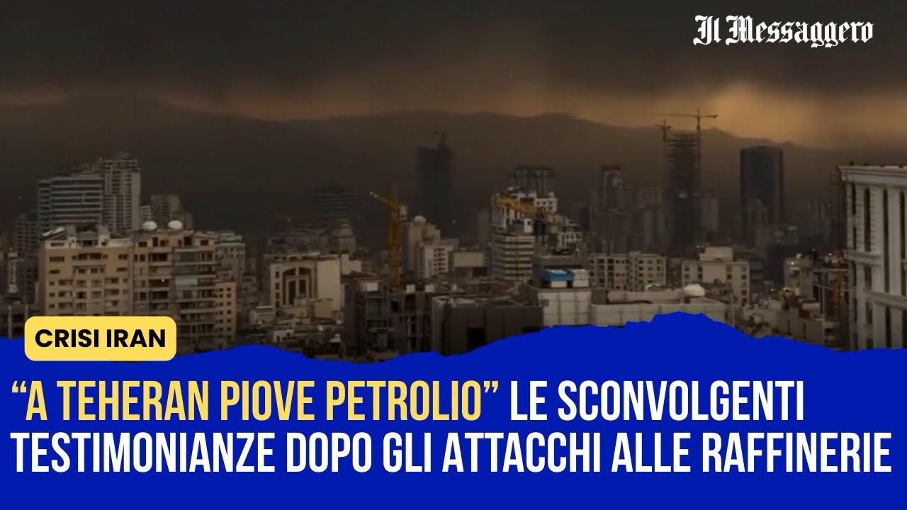 &ldquo;A Teheran piove petrolio&rdquo;: le sconvolgenti testimonianze dall'Iran dopo attacchi alle raffinerie