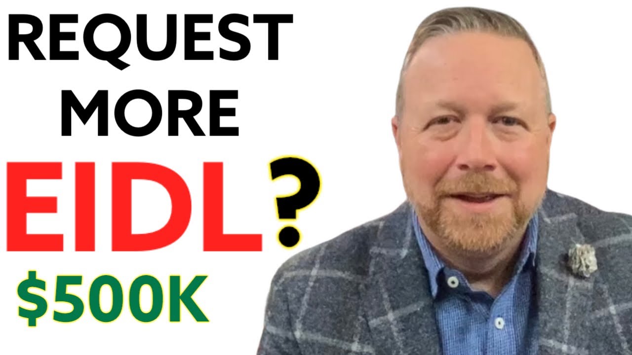 EIDL: Should You Request EIDL Loan Increase $500,000 [EIDL Loan Forgivable?] Economic Injury Loan