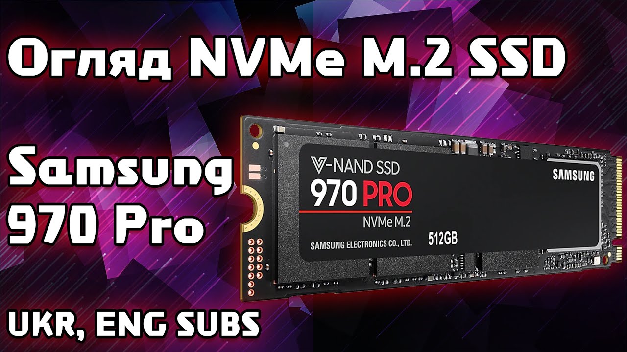 ОБЗОР M.2 SSD Samsung 970 Pro, ТЕСТЫ CrystalDiskMark, ATTO. Особенности Magician [UKR, ENG SUBS]