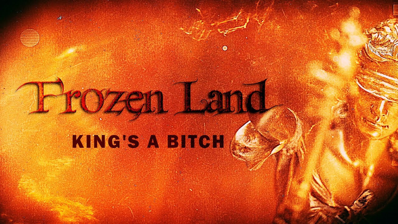 FROZEN LAND - King's A Bitch (Lyric Video)