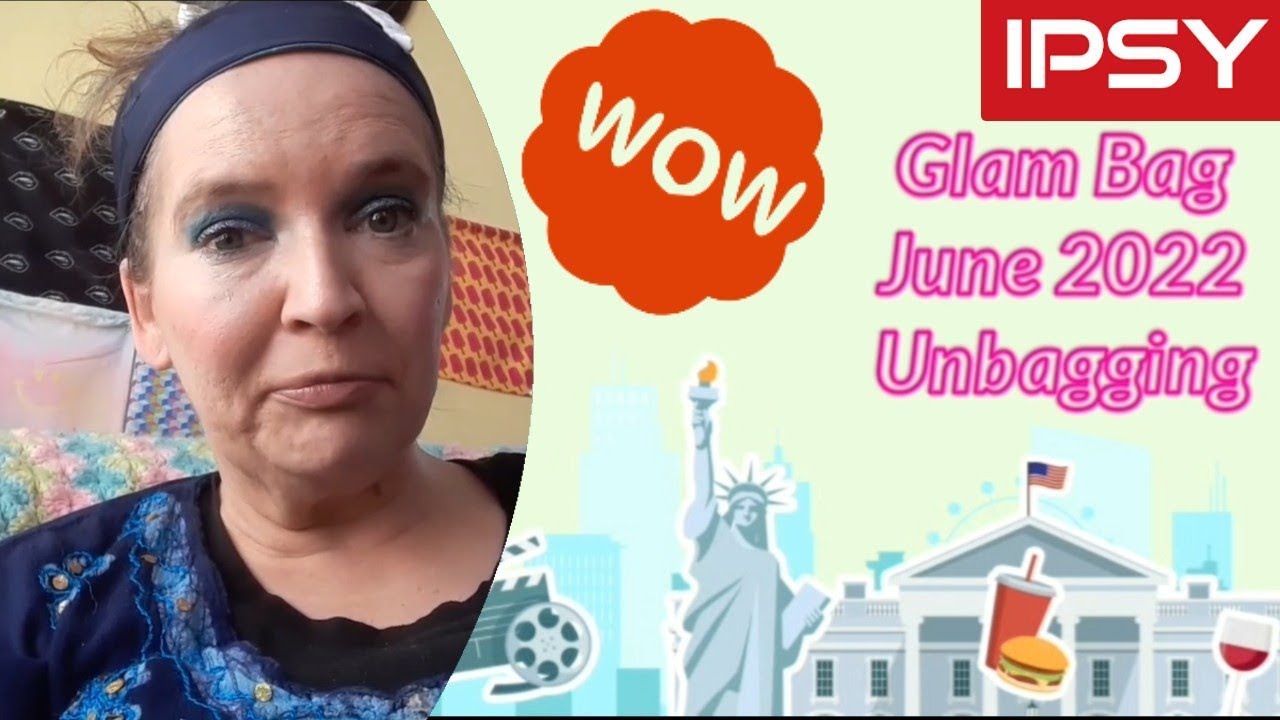 Ipsy June 2022 Glam Bag Unbagging