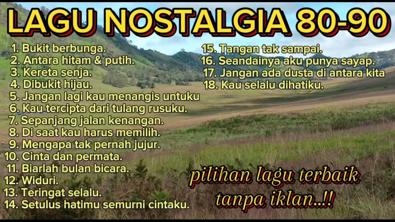 Lagu nostalgia- bukit berbunga full album tanpa iklan, lagu teman perjalanan, lagu kenangan 80-90an