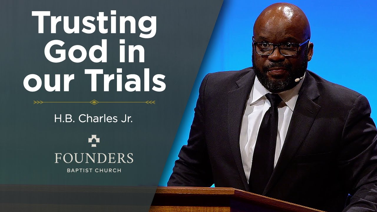H.B. Charles Jr.: Trusting God in our Trials | Truth In Love Conference 2022 | Session 2