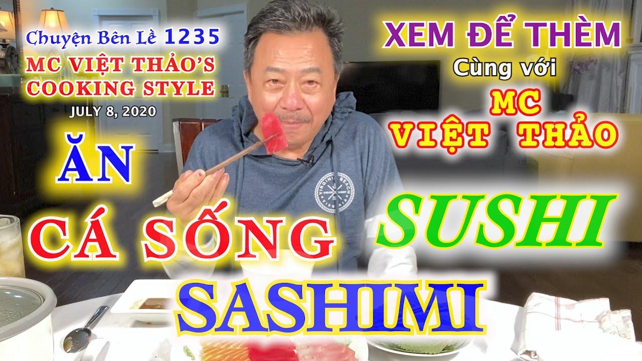 ĂN “CÁ SỐNG SUSHI SASHIMI” với VIỆT THẢO-MC VIỆT THẢO’S COOKING STYLE- CBL(1235)-Ngày 7 tháng 7,2020