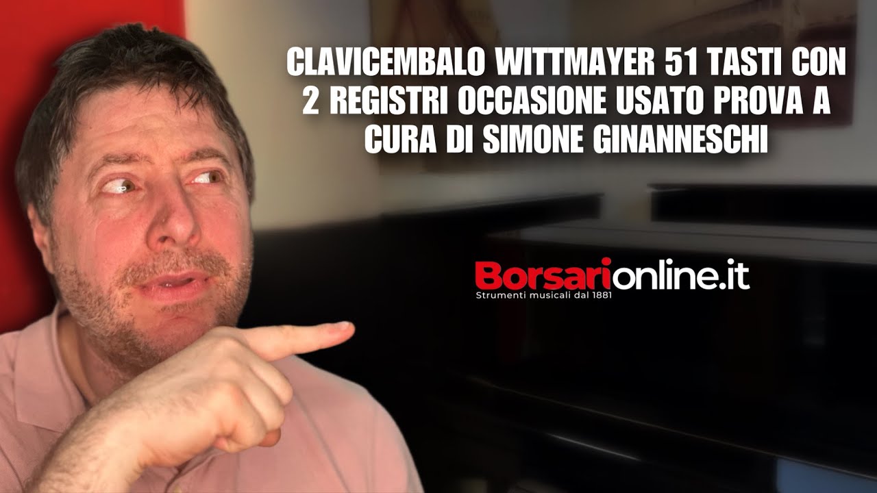 CLAVICEMBALO WITTMAYER 51 TASTI  CON 2 REGISTRI OCCASIONE USATO PROVA A CURA DI SIMONE GINANNESCHI