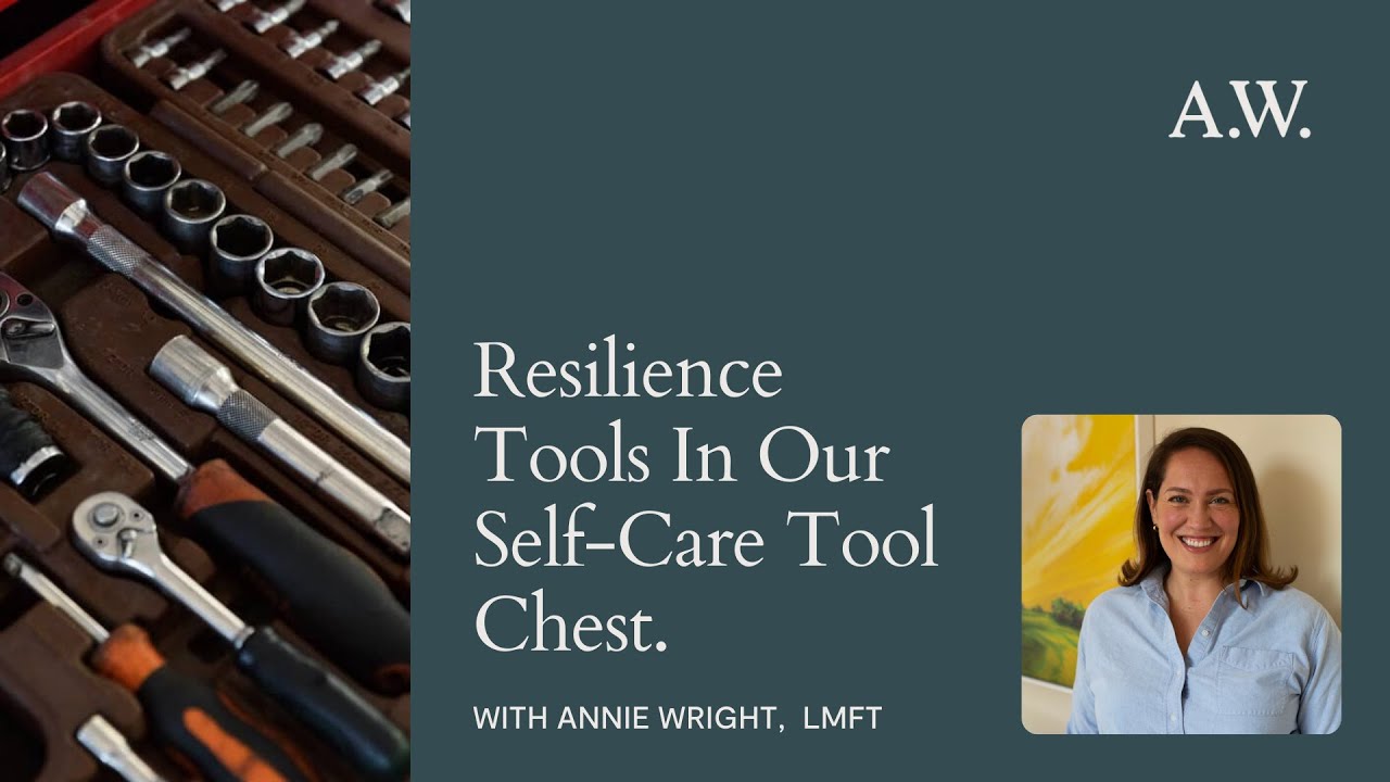 Resilience Tools In Our Self Care Tool Chest