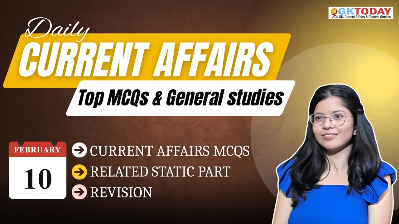 GKToday Current Affairs 🎯 10 February, 2026
