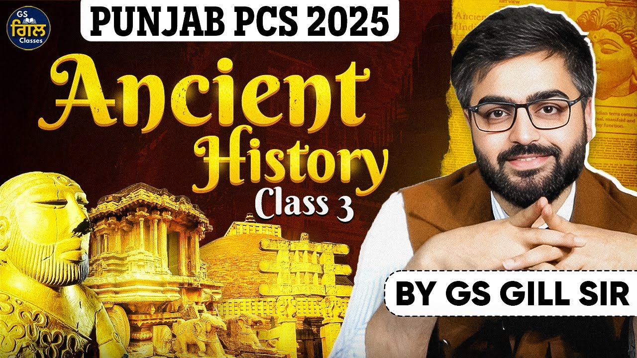Punjab PCS 2025 | Complete Revision Class 3 | Ancient History  |  By GS Gill Sir