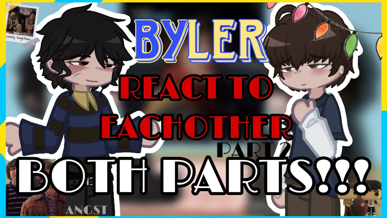 🌀 BYLER React To EachOther ☀️| BOTH PARTS COMBINED🔥 |🩸STRANGER THINGS🩸 | GACHA 🎞️