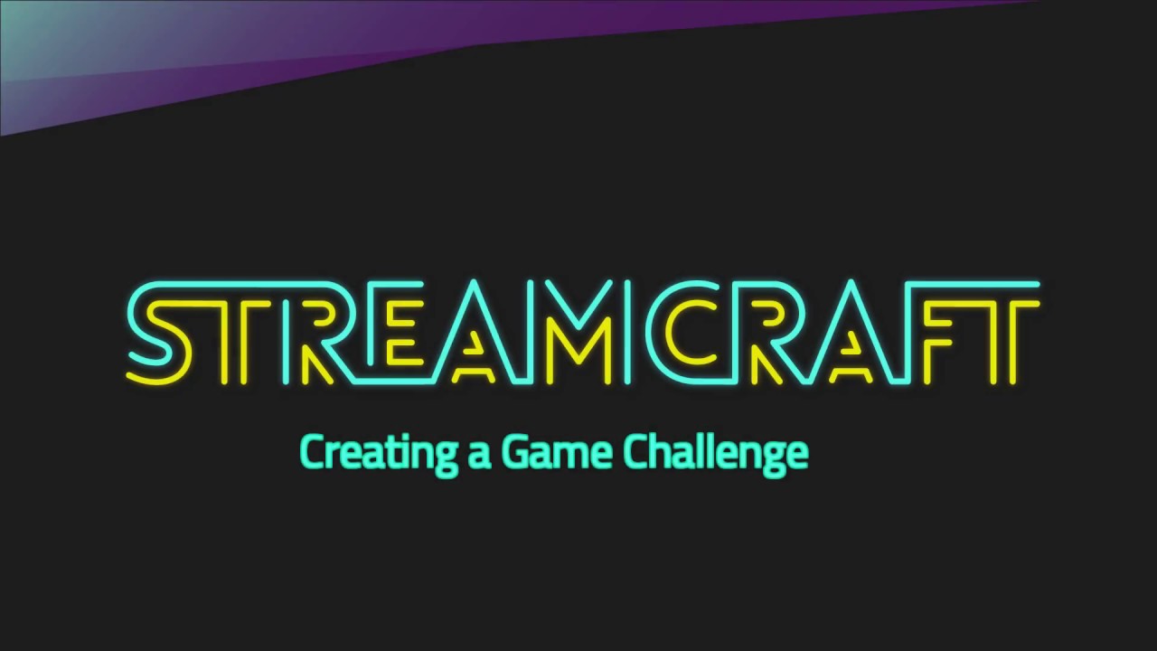 How to Create a StreamCraft Game Challenge!
