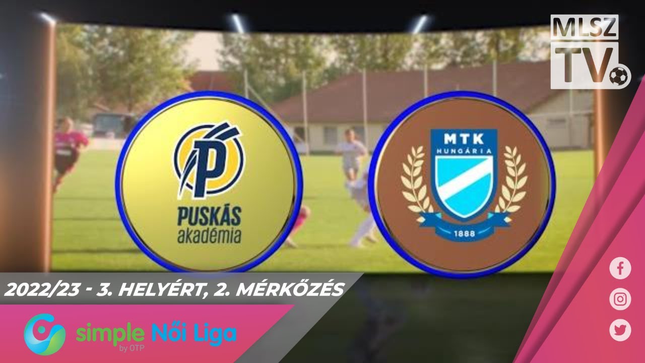 Puskás Akadémia FC - MTK Budapest | 1-2 | Simple Női Liga | 3. helyért, 2. mérkőzés | MLSZTV