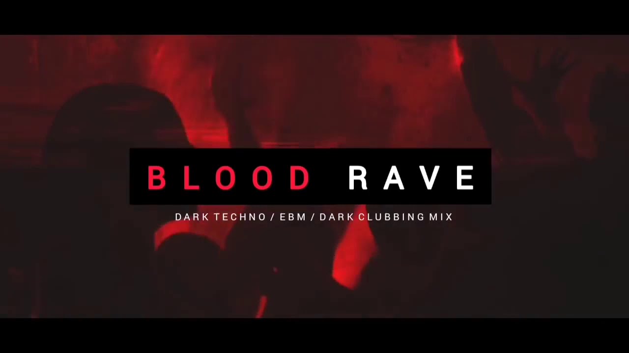 Dark Techno / EBM / Dark House Mix 'BLOOD RAVE' | Dark Clubbing