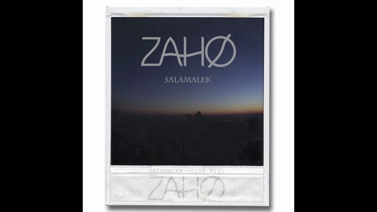 ZAHO - Salamalek (Club mix)