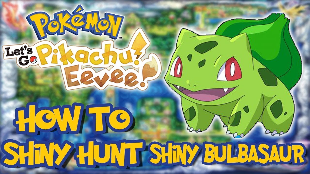 HOW TO SHINY HUNT BULBASAUR IN 24 HOURS! - Pokemon Let's Go! Pikachu