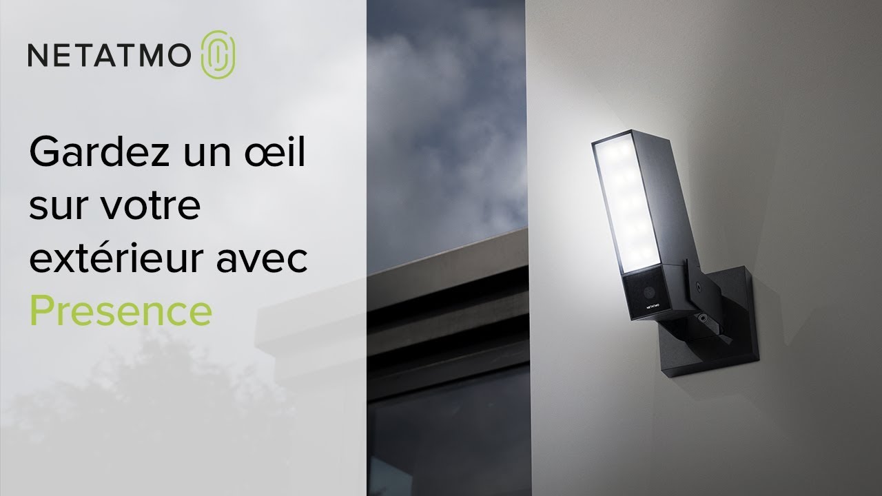Gardez toujours un œil sur votre extérieur - Netatmo Presence, la caméra de sécurité intelligente