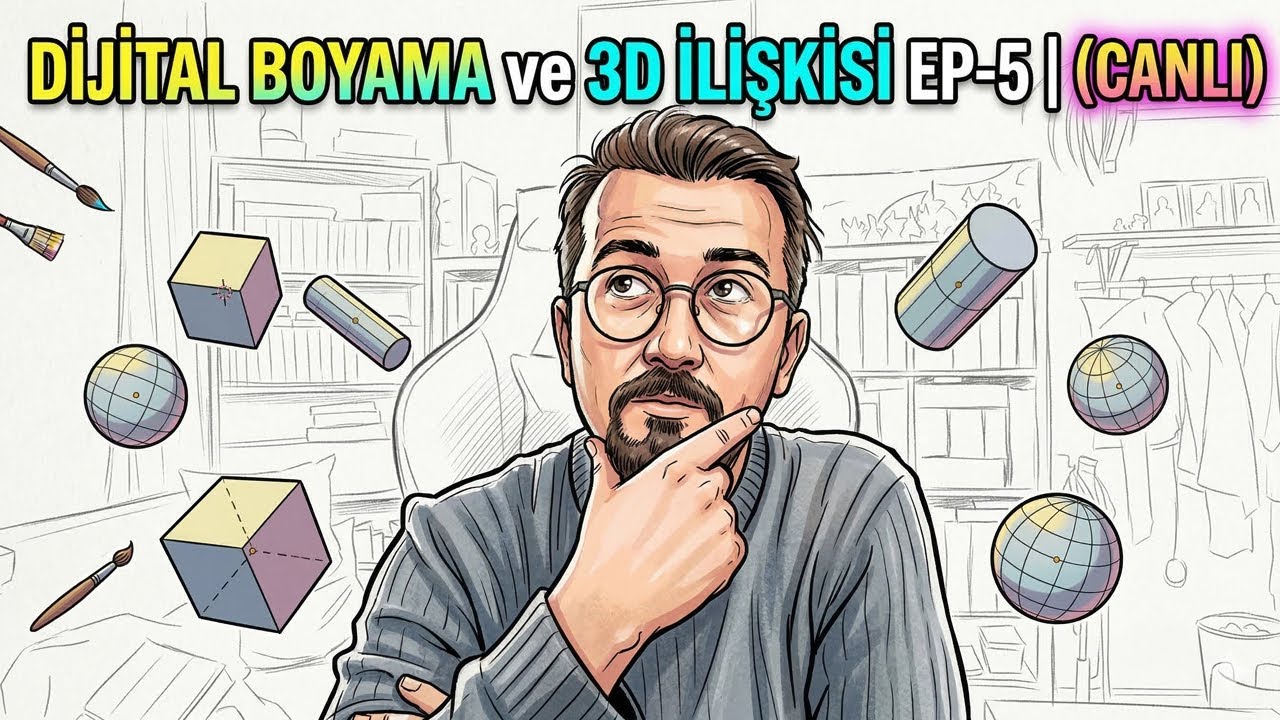 (CANLI) DİJİTAL BOYAMA ve 3D İLİŞKİSİ EP-5 |  Sıfırdan Profesyonelliğe