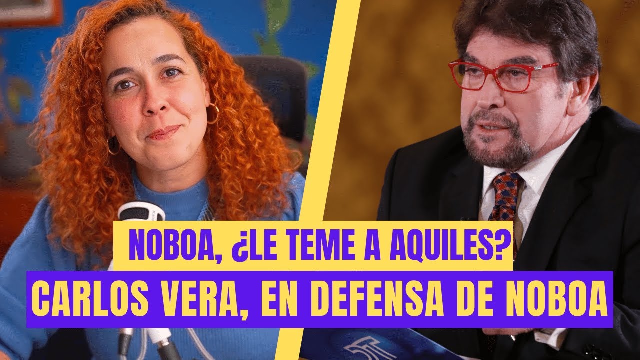 Noboa, ¿le teme a Aquiles? | Carlos Vera, en defensa de Nobita | Comentario