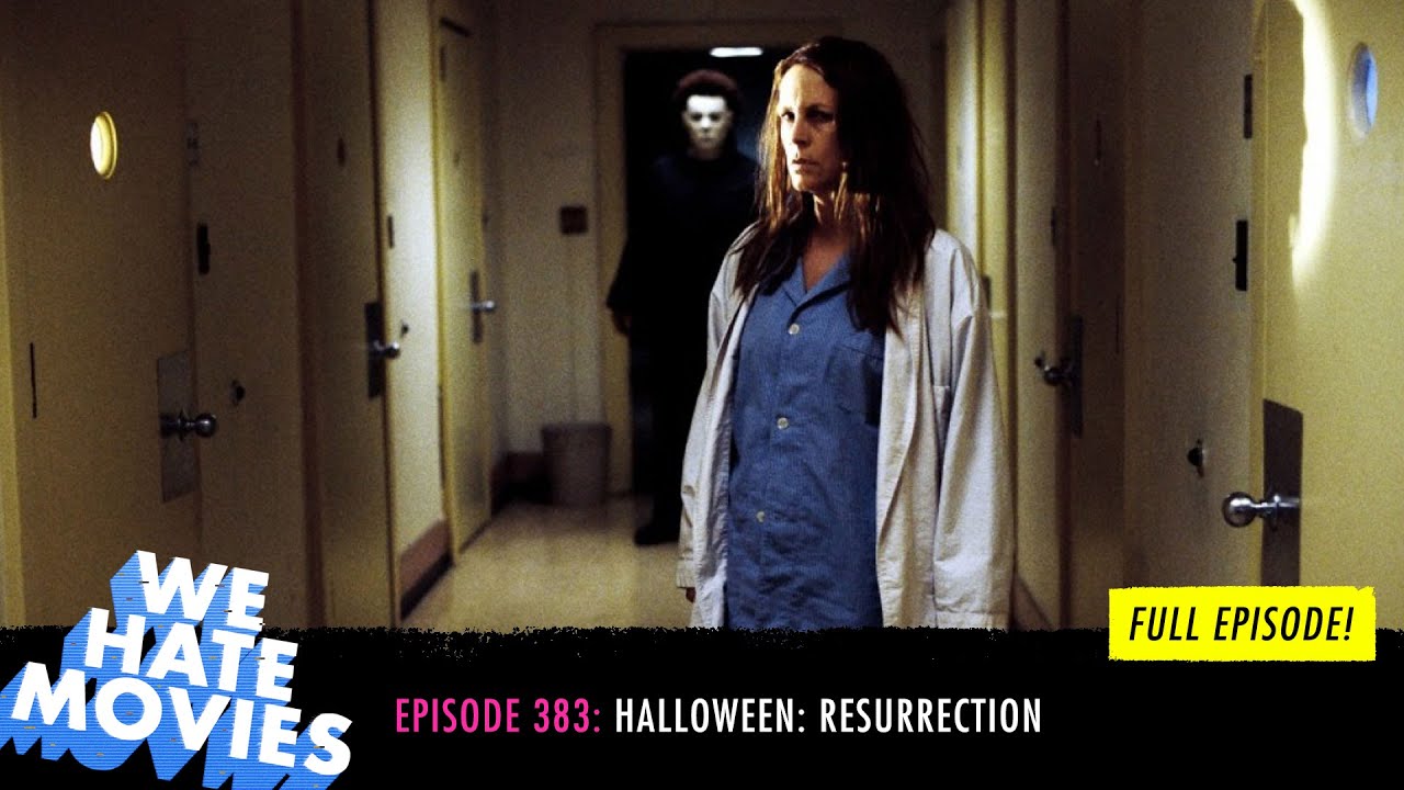 We Hate Movies - Halloween: Resurrection (2002) COMEDY PODCAST MOVIE REVIEW