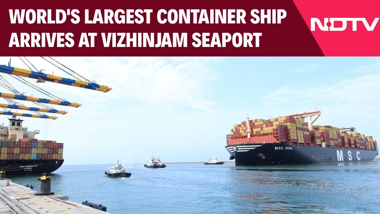 Vizhinjam Port Latest News | World's Largest Container Ship MSC IRINA Arrives At Vizhinjam Seaport