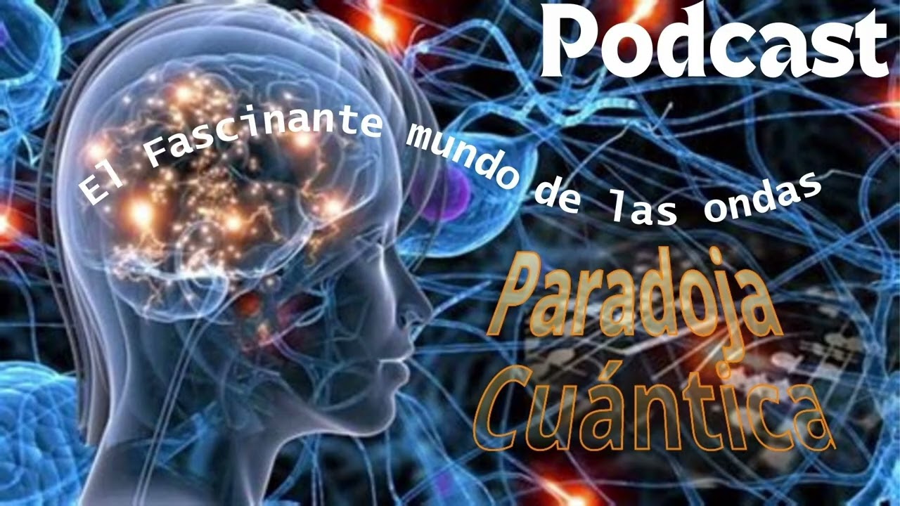 El fascinante mundo de las ondas - Podcast