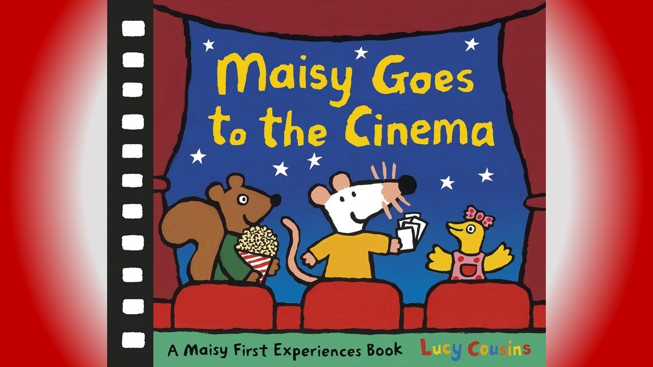 Maisy Goes To The Cinema | Maisy Goes To The Cinema by Lucy Cousins Read Aloud by Gozan John #Maisy