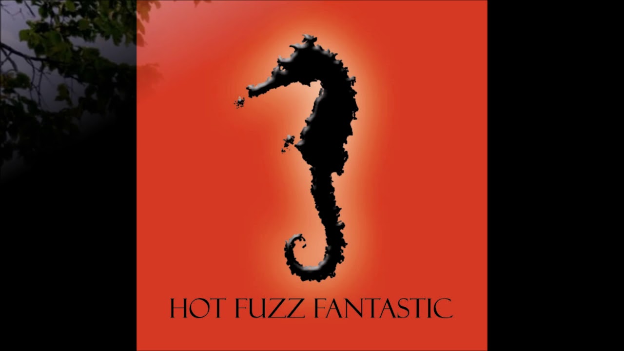 Hot Fuzz Fantastic - Closer to the Sun - APR Track 7