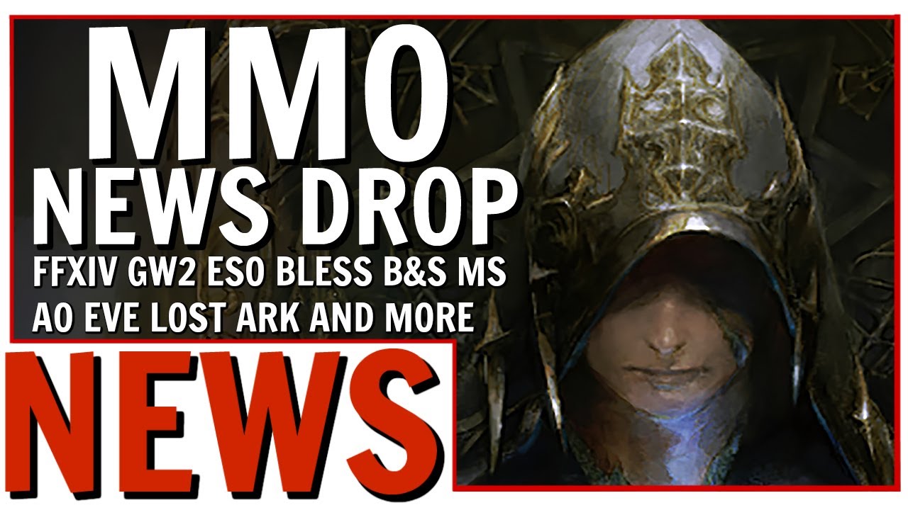MMO News Drop: FFXIV, GW2, Bless PC, Lost Ark, ESO, Albion, Funcom and More!