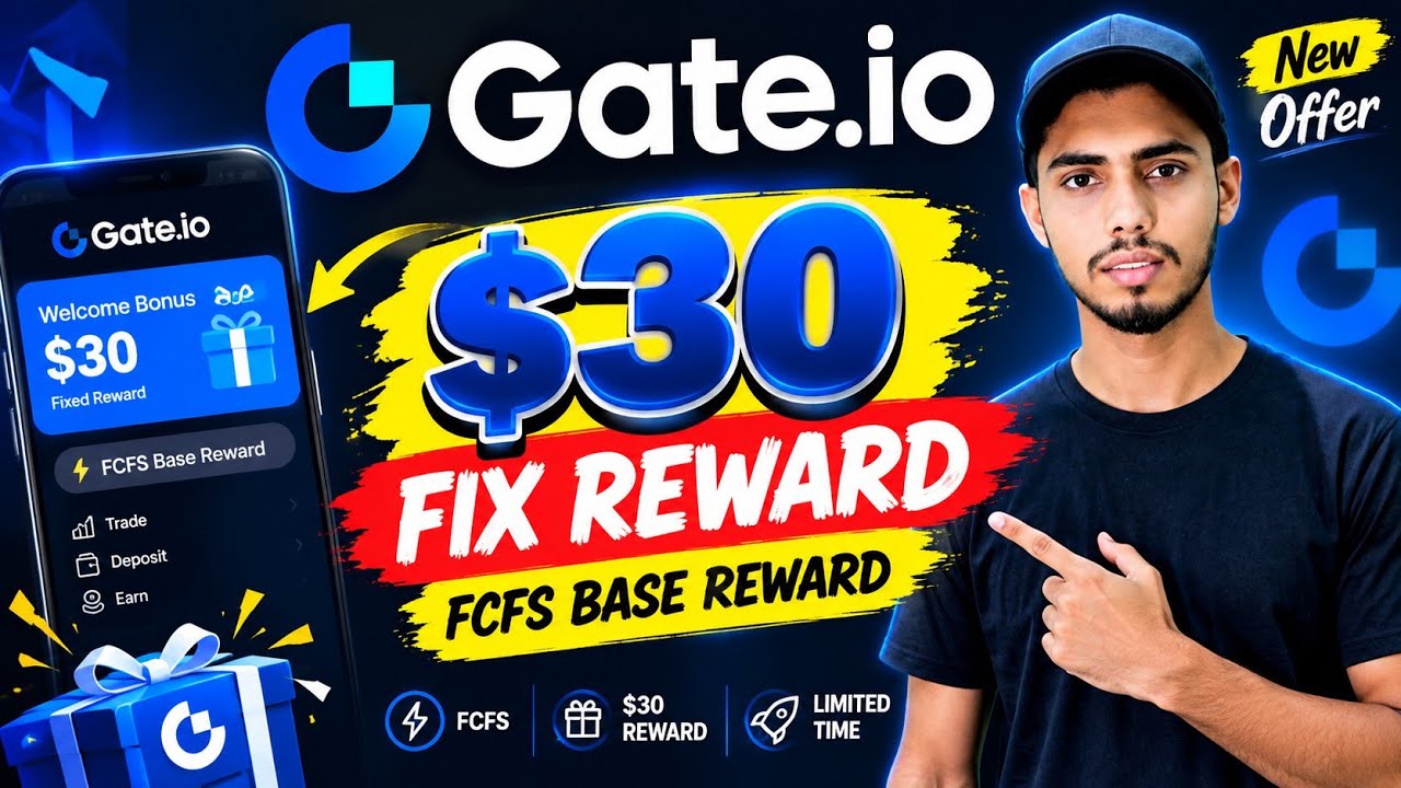 Gate.io New Offer 🔥 $30 Fixed Reward | FCFS Base Reward | New Gate.io Campaign 2026