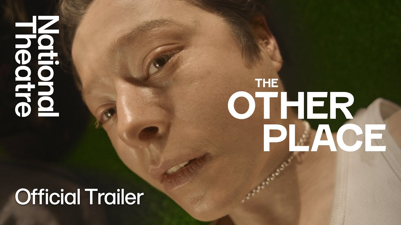 The Other Place | Official Trailer | National Theatre