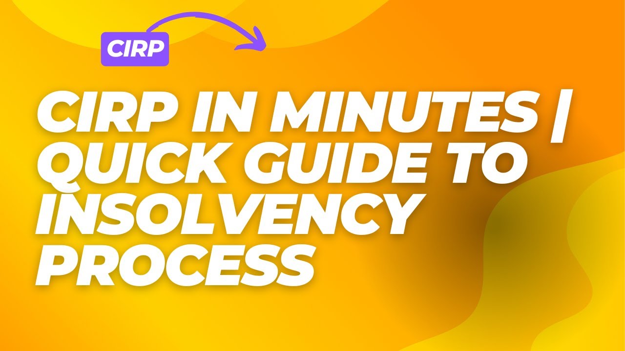CIRP in Minutes | Quick Guide to Insolvency Process