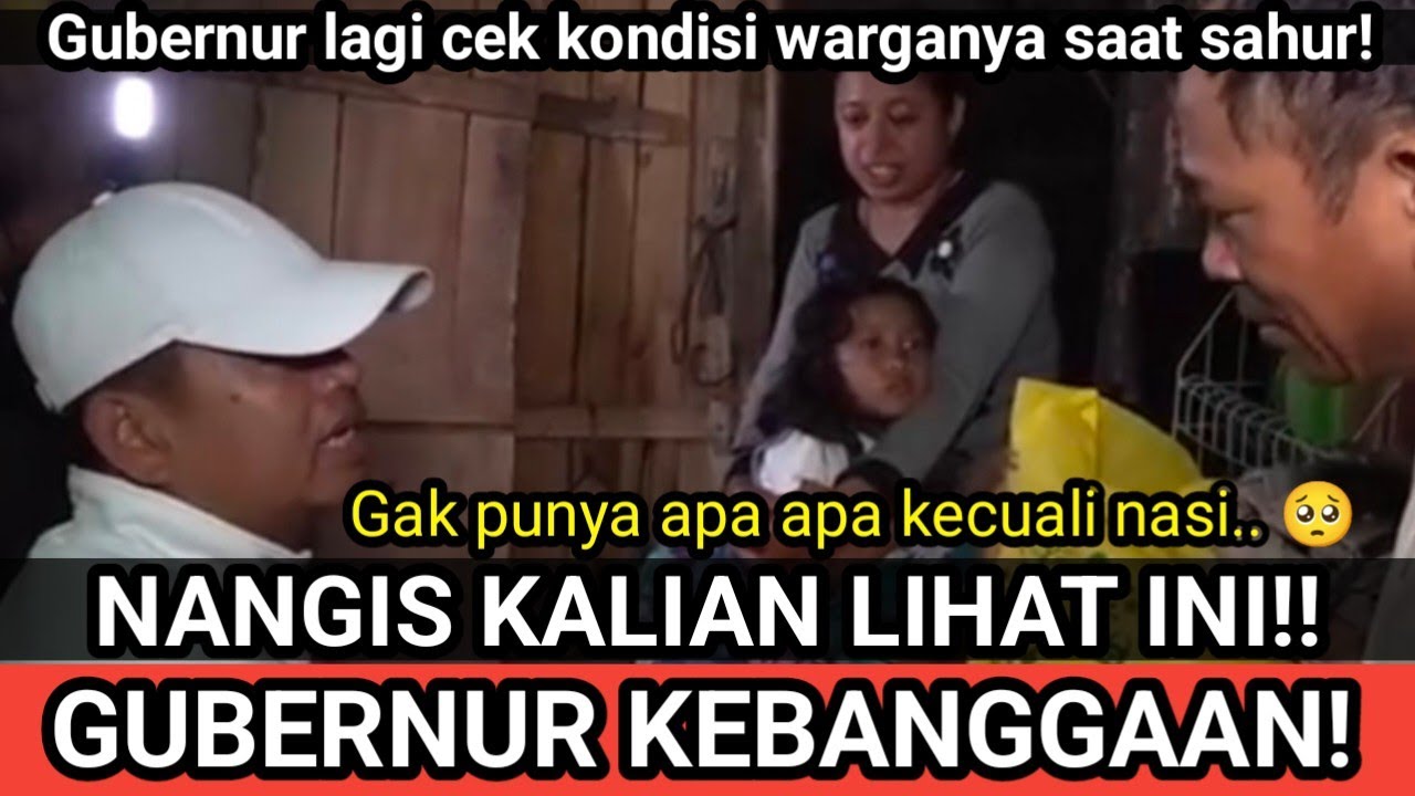 NANGIS SAYA! GUBERNUR CEK KONDISI WARGANYA SAAT SAHUR.. GAK PUNYA APA APA KECUALI NASI..🥺🥺