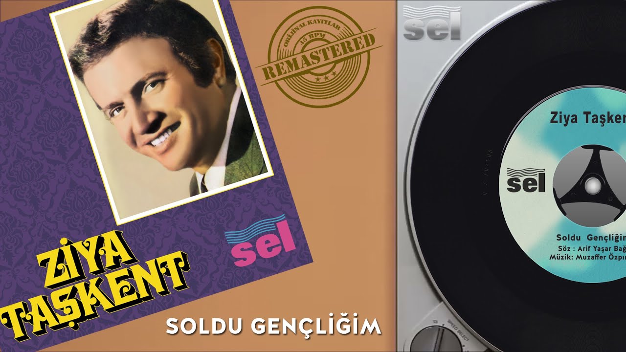 Ziya Taşkent - Soldu Gençliğim | Orijinal 45'lik Kayıtları - (Official Audio) - Remastered