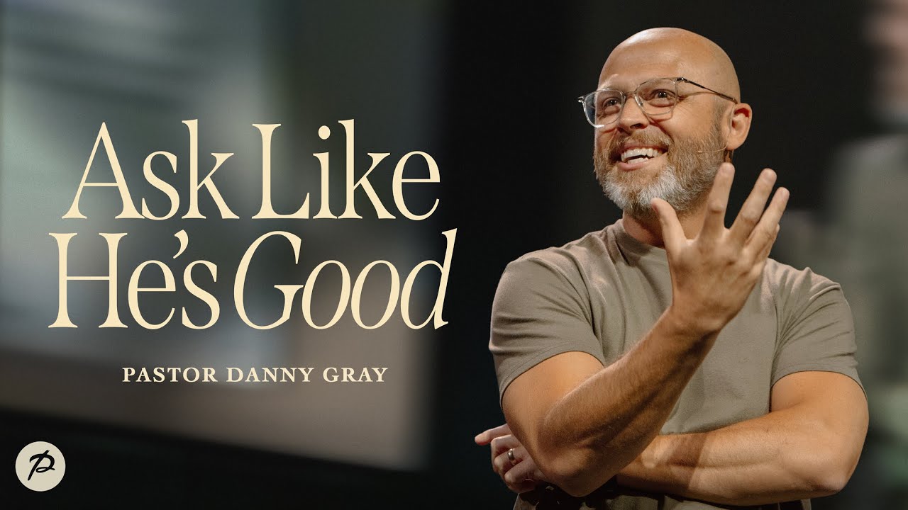 Ask Like He's Good | Pastor Danny Gray | Parkwood Gospel Church
