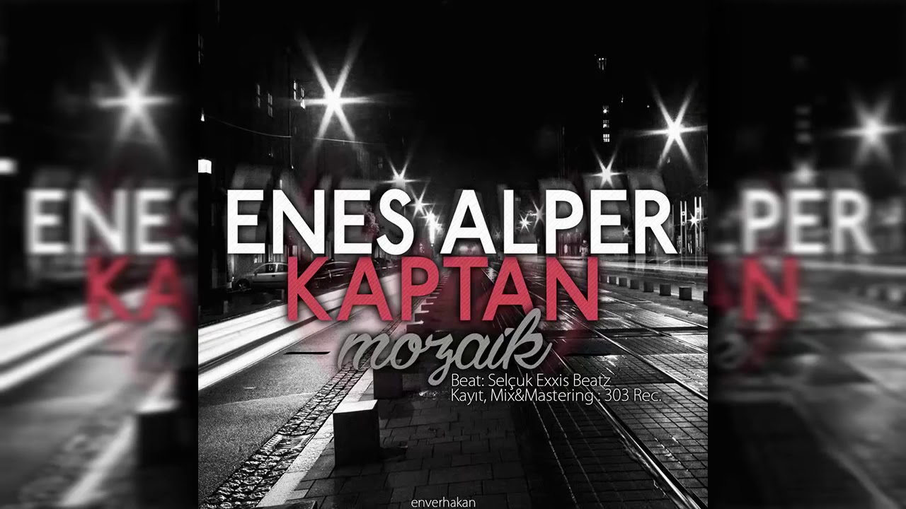 Enes Alper-Mozaik (ft. Kaptan)