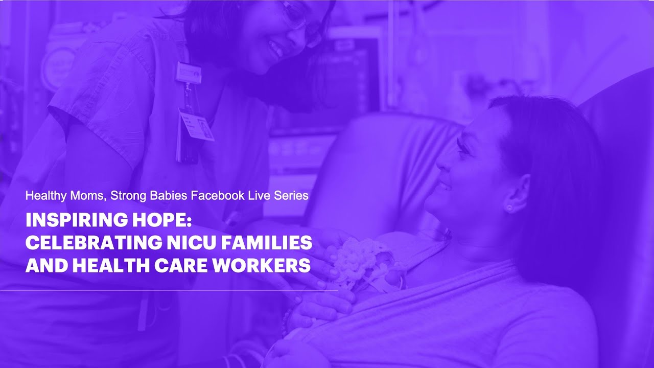 2022 Healthy Moms Strong Babies - Inspiring Hope: Celebrating NICU Families and Health Care Workers
